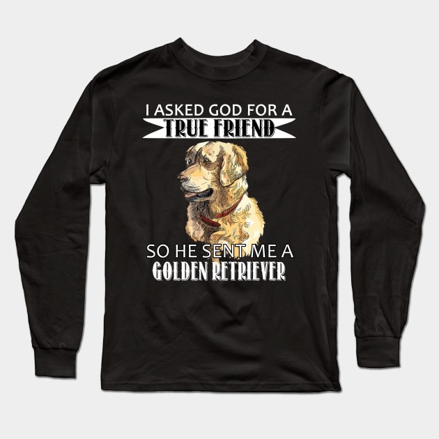 Golden Retriever T-shirt - Golden Retriever True Friend Long Sleeve T-Shirt by mazurprop